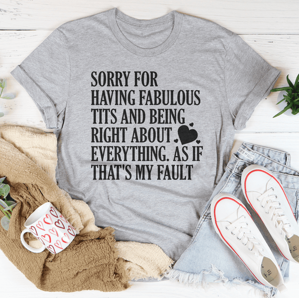 Sorry For Being Right About Everything Tee Athletic Heather / S Peachy Sunday T-Shirt