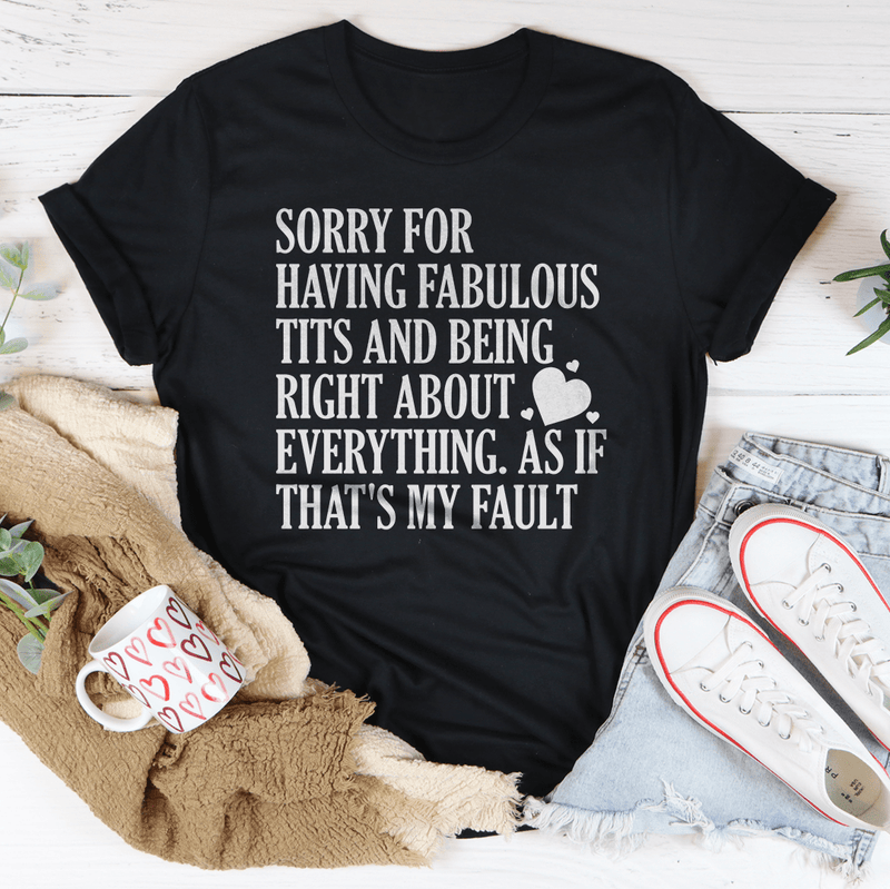 Sorry For Being Right About Everything Tee Black Heather / S Peachy Sunday T-Shirt