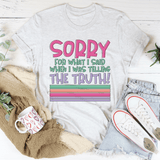 Sorry For What I Said When I Was Telling The Truth Tee White / S Peachy Sunday T-Shirt