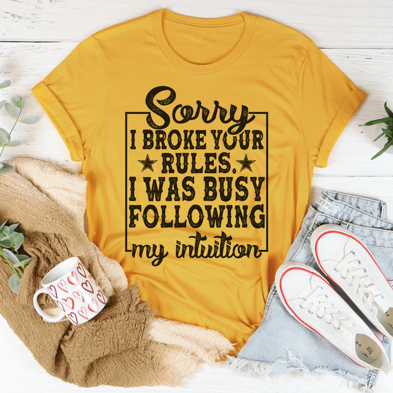 Sorry I Broke Your Rules Tee Mustard / S Peachy Sunday T-Shirt