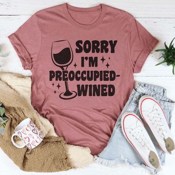Sorry I’m Preoccupied-wined Tee Mauve / S Peachy Sunday T-Shirt
