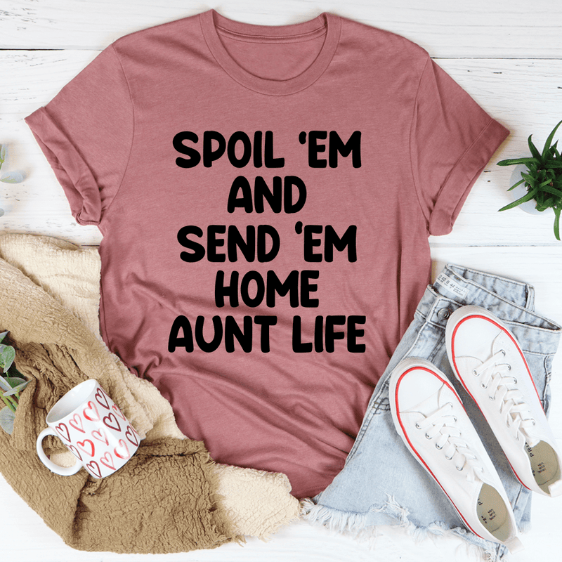 Spoil Them Send Them Home Aunt Life Tee Mauve / S Peachy Sunday T-Shirt