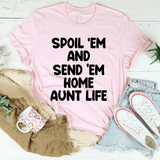 Spoil Them Send Them Home Aunt Life Tee Pink / S Peachy Sunday T-Shirt