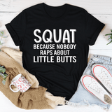 Squat Because Nobody Raps About Little Butts Tee Black Heather / S Peachy Sunday T-Shirt