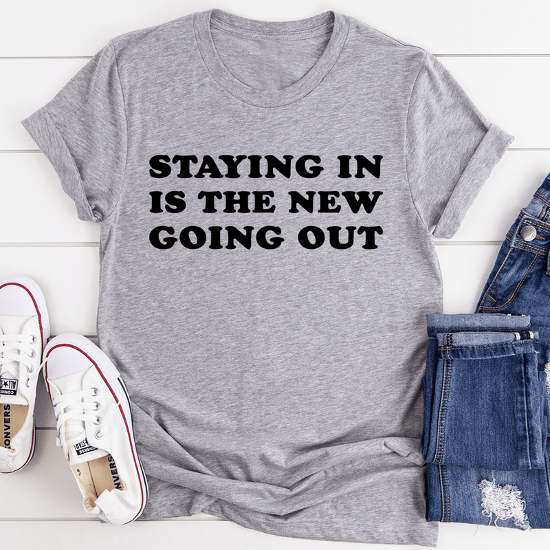 Staying In Is The New Going Out Tee Athletic Heather / S Peachy Sunday T-Shirt