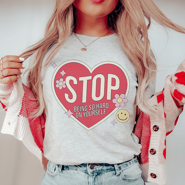 Stop Being So Hard On Yourself Tee Athletic Heather / S Peachy Sunday T-Shirt