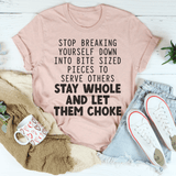 Stop Breaking Yourself Tee Peachy Sunday T-Shirt