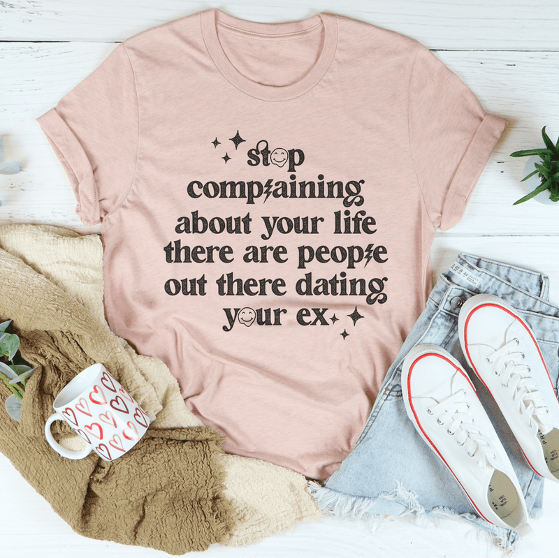 Stop Complaining About Your Life Tee Heather Prism Peach / S Peachy Sunday T-Shirt