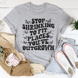 Stop Shrinking To Fit In Places You've Outgrown Tee Athletic Heather / S Peachy Sunday T-Shirt