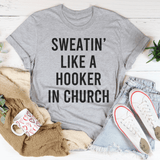 Sweatin' Like A Hooker In Church Tee Athletic Heather / S Peachy Sunday T-Shirt