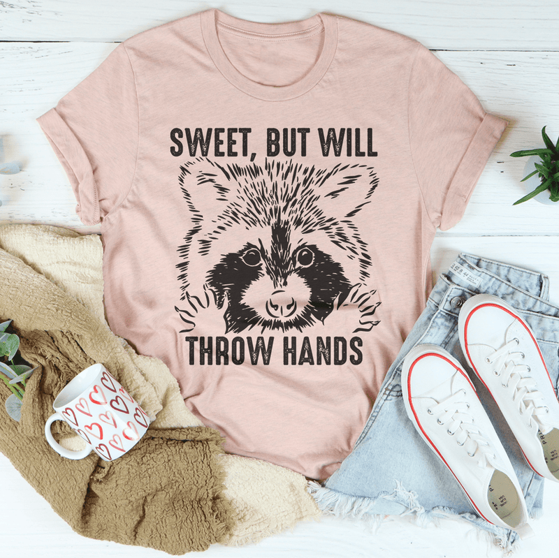 Sweet But Will Throw Hands Tee Peachy Sunday T-Shirt