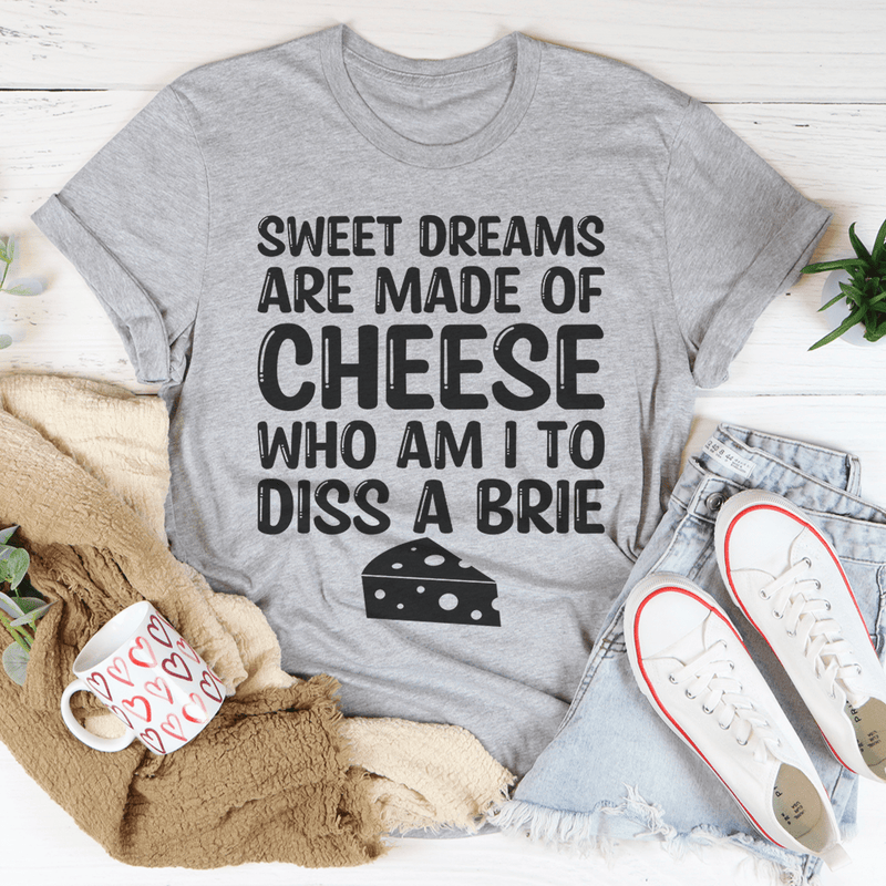 Sweet Dreams Are Made Of Cheese Tee Peachy Sunday T-Shirt