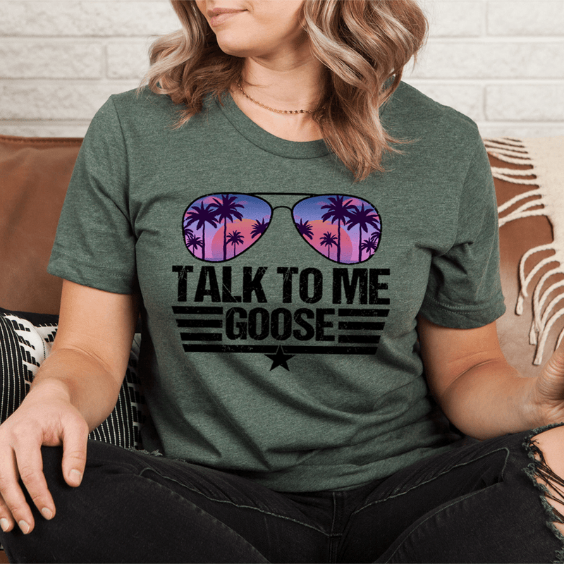 Talk to Me Goose Tee Heather Forest / S Peachy Sunday T-Shirt