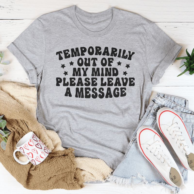 Temporarily Out Of My Mind Tee Peachy Sunday T-Shirt
