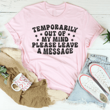 Temporarily Out Of My Mind Tee Peachy Sunday T-Shirt