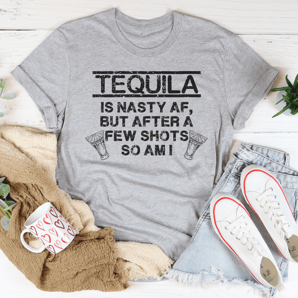 Tequila Is Nasty AF Tee Athletic Heather / S Peachy Sunday T-Shirt