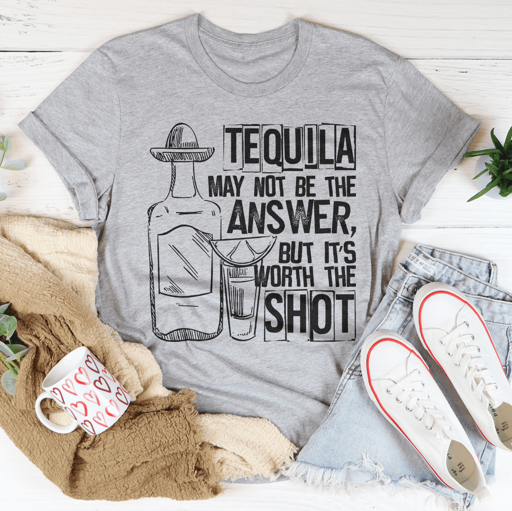 Tequila May Not Be The Answer Tee – Peachy Sunday