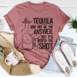 Tequila May Not Be The Answer Tee Mauve / S Peachy Sunday T-Shirt