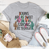 Texans Are As Sweet As Tea & As Strong As Tequila Tee Athletic Heather / S Peachy Sunday T-Shirt