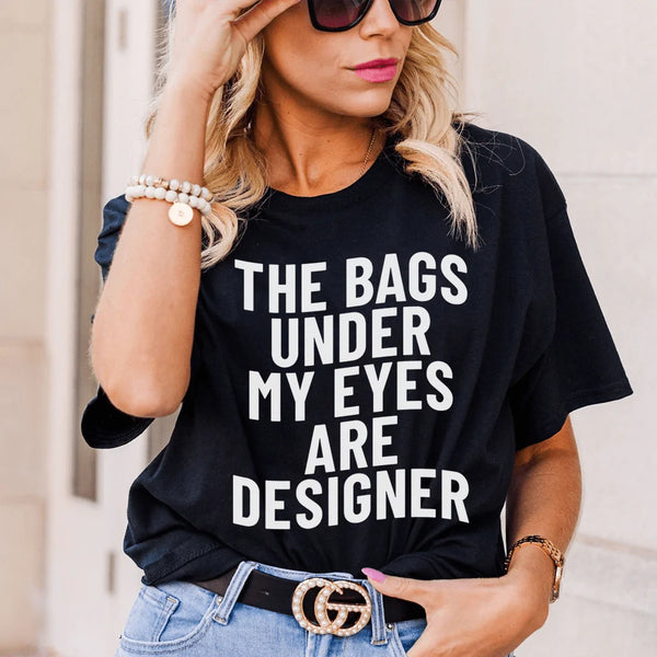 The Bags Under My Eyes Are Designers Tee Black Heather / S Peachy Sunday T-Shirt