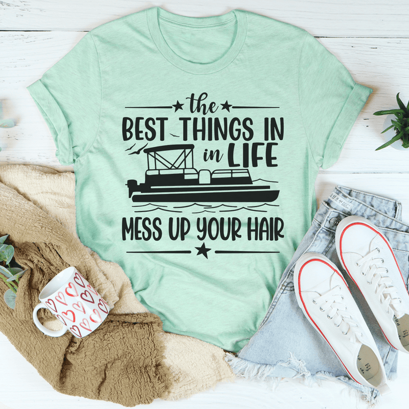 The Best Things In Life Mess Up Your Hair Tee Peachy Sunday T-Shirt