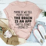 The Brain Is An App Tee Heather Prism Peach / S Peachy Sunday T-Shirt