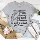 The Difference Between Tacos And Your Opinion Tee Athletic Heather / S Peachy Sunday T-Shirt