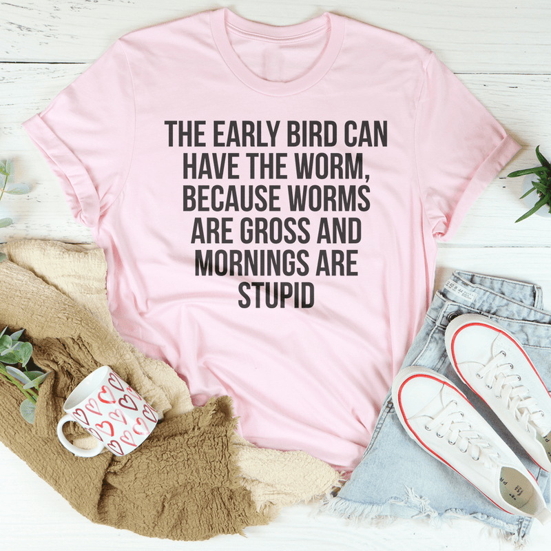 The Early Bird Can Have The Worm Tee Peachy Sunday T-Shirt
