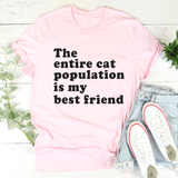The Entire Cat Population Is My Best Friend Tee Pink / S Peachy Sunday T-Shirt