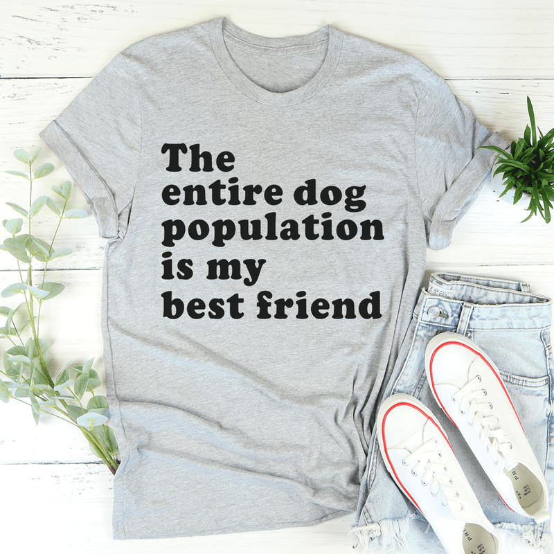 The Entire Dog Population Is My Best Friend Tee Athletic Heather / S Peachy Sunday T-Shirt