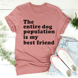 The Entire Dog Population Is My Best Friend Tee Mauve / S Peachy Sunday T-Shirt