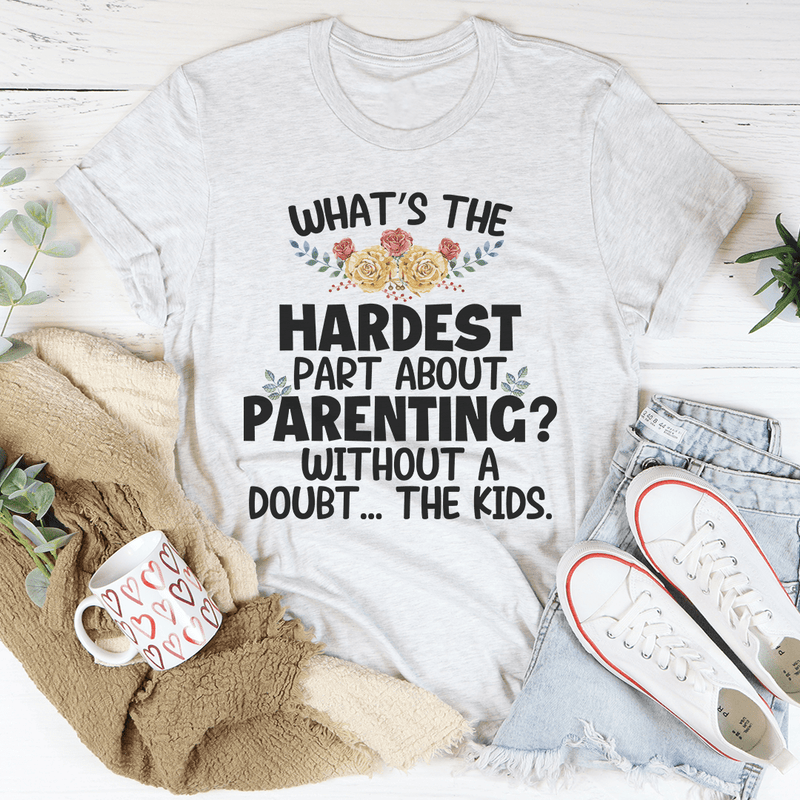 The Hardest Thing About Parenting Tee Ash / S Peachy Sunday T-Shirt