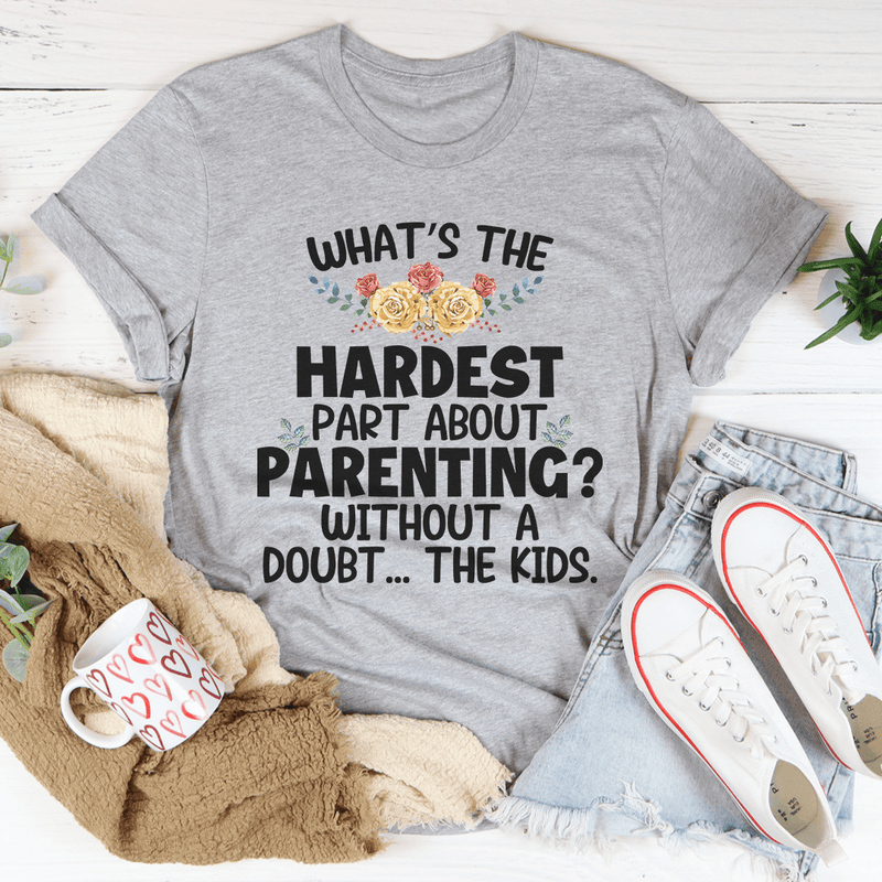 The Hardest Thing About Parenting Tee Athletic Heather / S Peachy Sunday T-Shirt