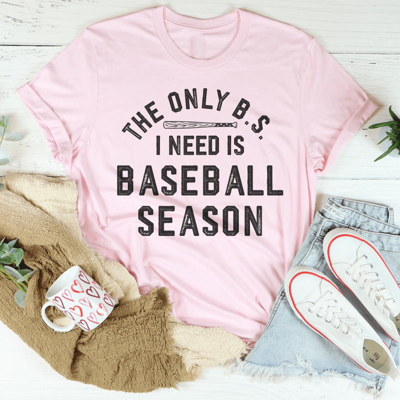 The Only BS I Need Is Baseball Season Tee Pink / S Peachy Sunday T-Shirt