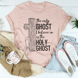 The Only Ghost I Believe In Is The Holy Ghost Tee Peachy Sunday T-Shirt