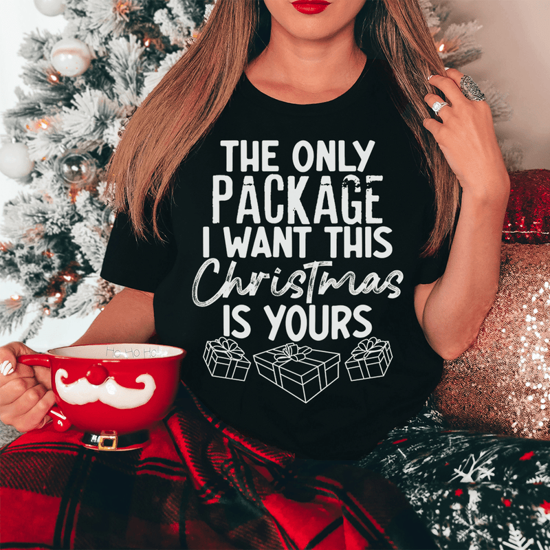 The Only Package I Want This Christmas Tee Peachy Sunday T-Shirt