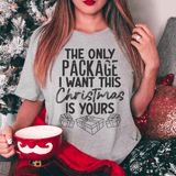 The Only Package I Want This Christmas Tee Peachy Sunday T-Shirt