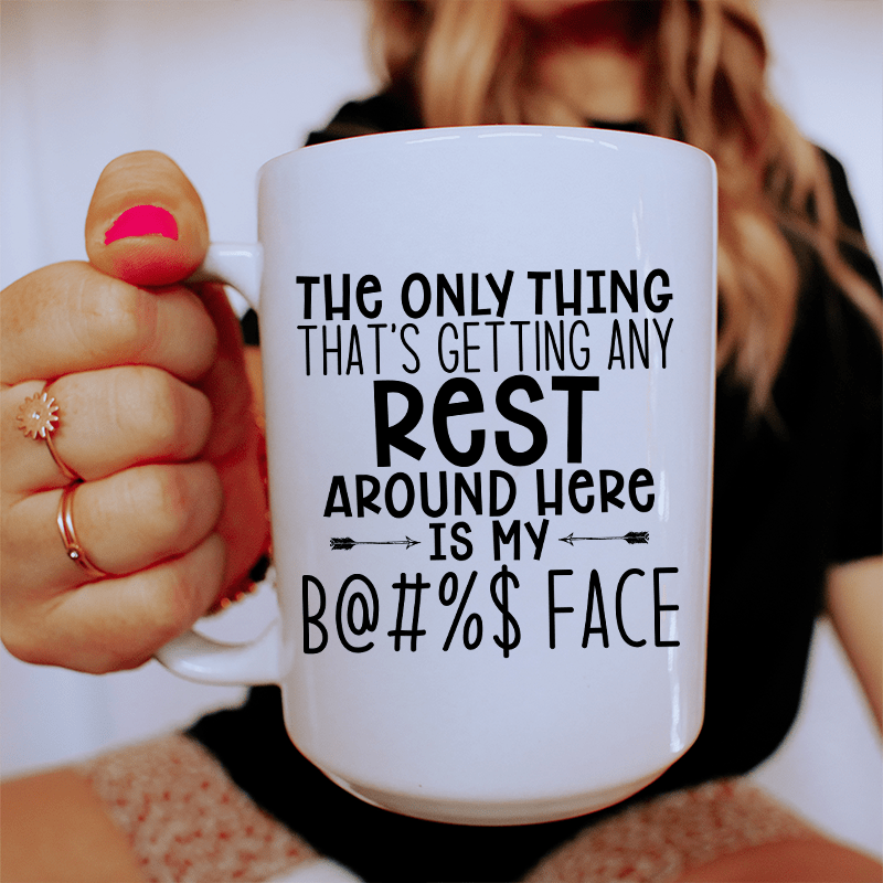The Only Thing That's Getting Any Rest Here Ceramic Mug 15 oz White / One Size CustomCat Drinkware T-Shirt