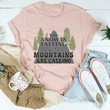The Snow Is Falling And The Mountains Are Calling Tee Peachy Sunday T-Shirt