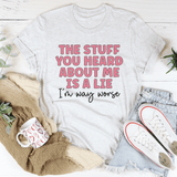 The Stuff You Heard About Me Tee Ash / S Peachy Sunday T-Shirt