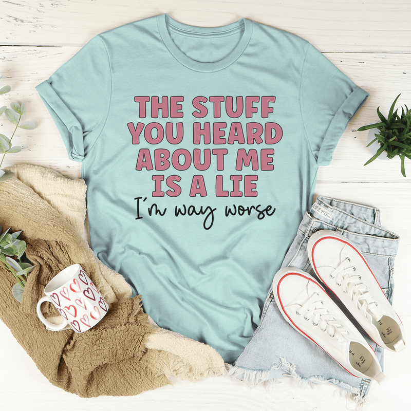 The Stuff You Heard About Me Tee Heather Prism Dusty Blue / S Peachy Sunday T-Shirt