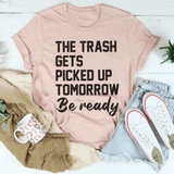 The Trash Comes Tomorrow Tee Heather Prism Peach / S Peachy Sunday T-Shirt