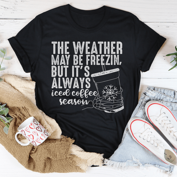 The Weather May be Freezin But It's Always Iced Coffee Season Tee Peachy Sunday T-Shirt