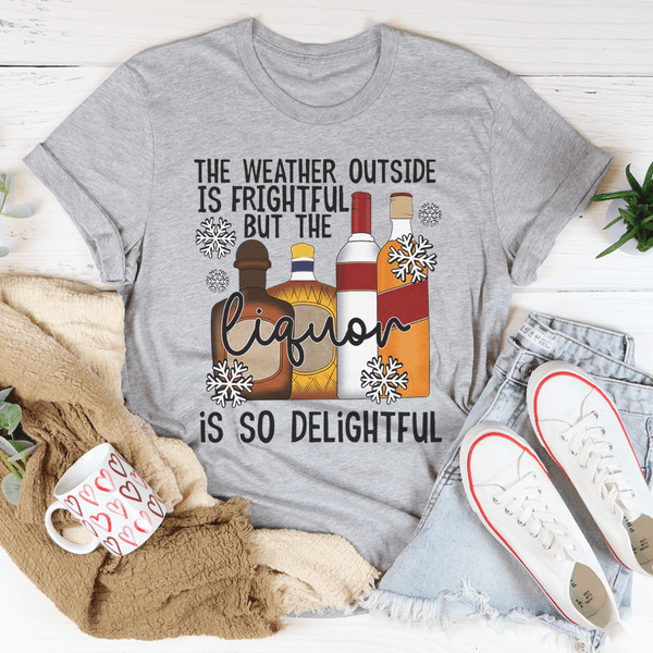 The Weather Outside Is Frightful Tee Athletic Heather / S Peachy Sunday T-Shirt