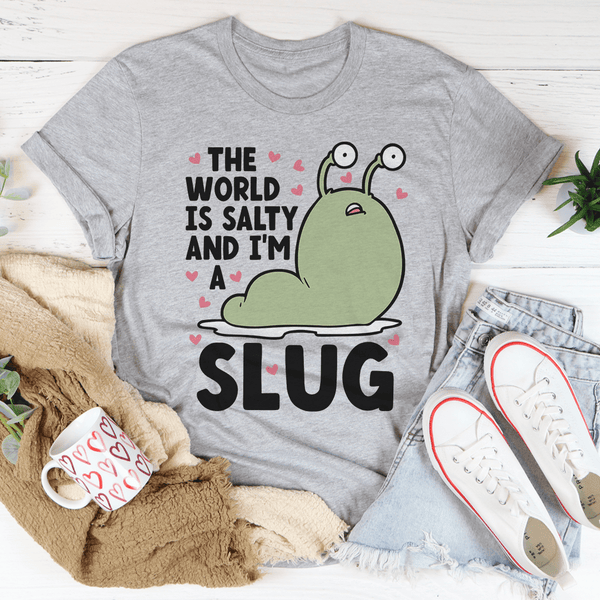The World Is Salty And I'm A Slug Tee Athletic Heather / S Peachy Sunday T-Shirt