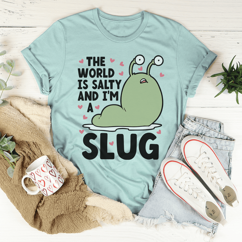 The World Is Salty And I'm A Slug Tee Heather Prism Dusty Blue / S Peachy Sunday T-Shirt