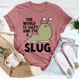 The World Is Salty And I'm A Slug Tee Mauve / S Peachy Sunday T-Shirt