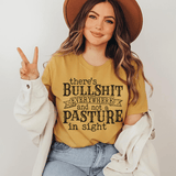 There's BS Everywhere And Not A Pasture In Sight Tee Mustard / S Peachy Sunday T-Shirt