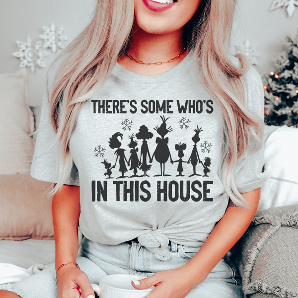 There's Some Who's In This House Tee Printify T-Shirt T-Shirt