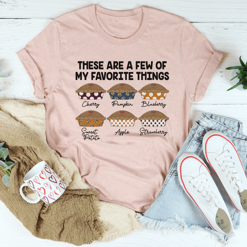 These Are A Few Of My Favorite Things Pies Tee Heather Prism Peach / S Peachy Sunday T-Shirt